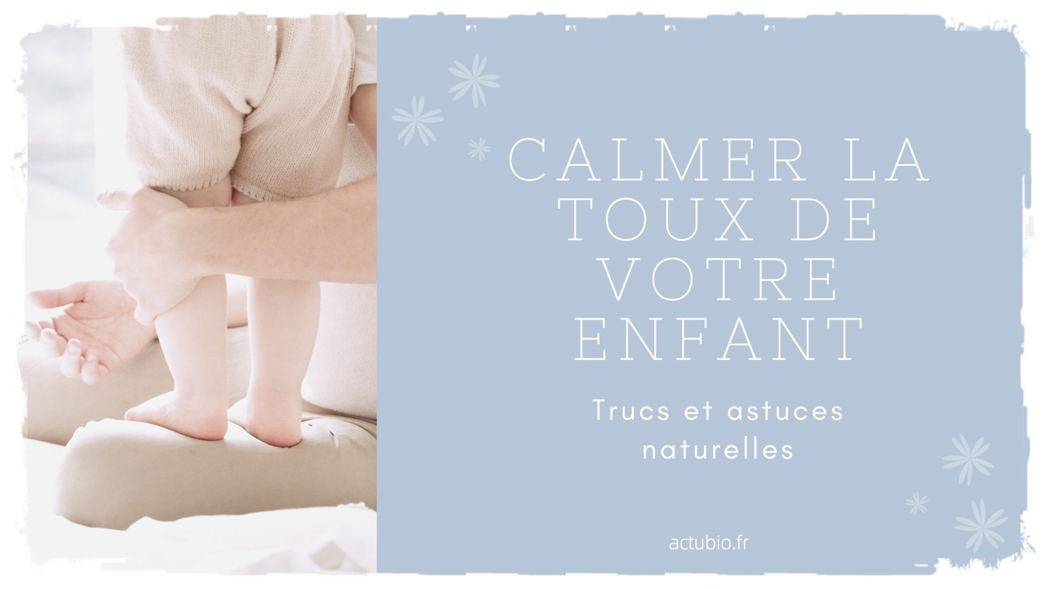 comment calmer la toux d un bébé de 9 mois